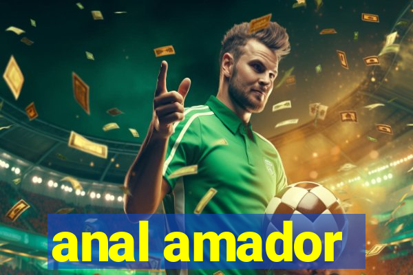 anal amador